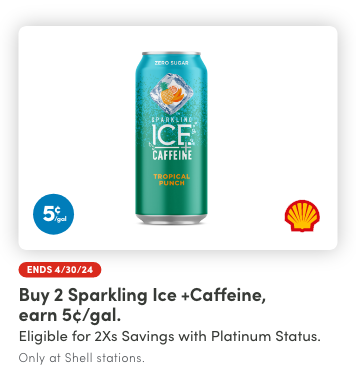 Buy 2 Sparkling Ice +Caffeine, earn 5¢/gal