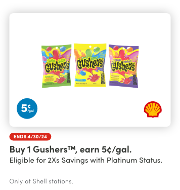 Buy 1 Gushers™, earn 5¢/gal