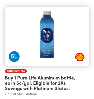 Earn 5¢/gal reward when you buy any (1) Pure Life Aluminum bottle product(s). Members can earn up to 2 rewards per transaction / max of 3 per day