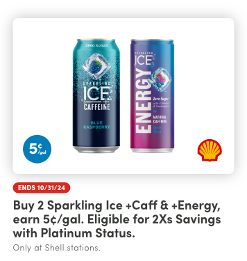 Earn 5¢/gal reward when you buy any (2) Sparkling Ice +Caff & +Energy  product(s). Members can earn up to 2 rewards per transaction / max of 3 per day