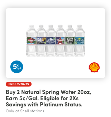 Earn 5¢/gal reward when you buy any (2) Natural Spring Water 20oz product(s).