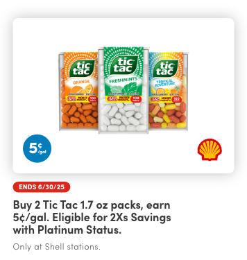 Earn 5¢/gal reward when you buy any (2) Tic Tac 1.7 oz packs product(s)