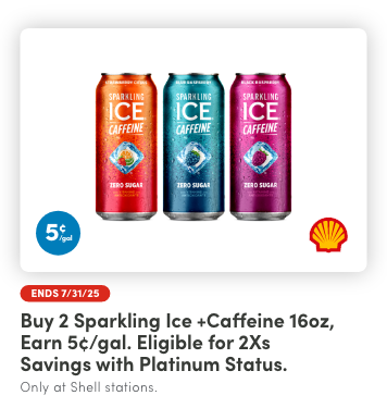 Earn 5¢/gal reward when you buy any (2) Sparkling Ice +Caffeine 16oz product(s)