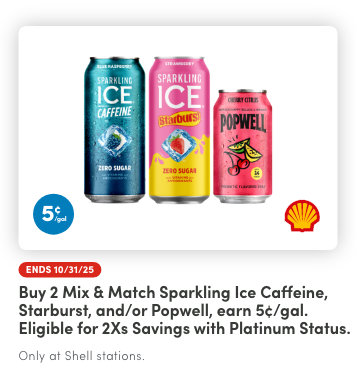 Buy 2 Mix & Match Sparkling Ice Caffeine, Starburst, and/or Popwell, Earn 5¢/Gal